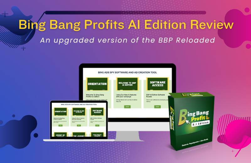 Bing Bang Profits A.I Edition: Drive Traffic and Earn Online